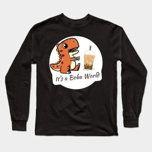 Boba Lover It's a Boba World Dinosaur T-Rex Long Sleeve T-Shirt